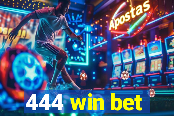 444 win bet